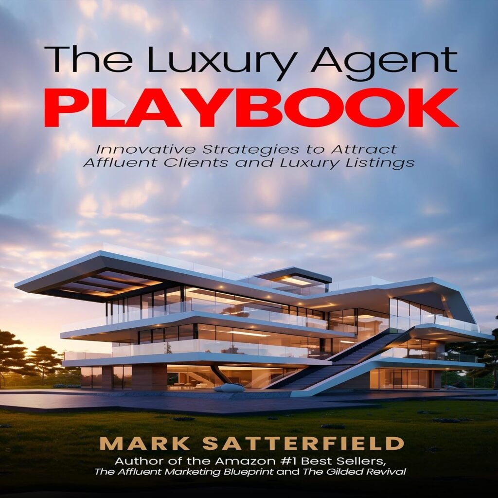 The Luxury Agent Playbook: Essential Strategies for Capturing High-End Real Estate Opportunities